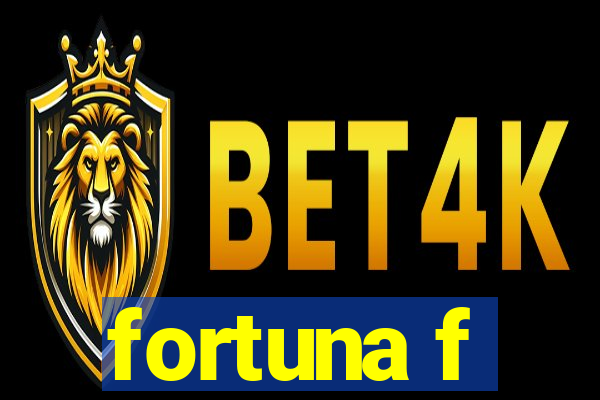 fortuna f