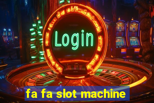 fa fa slot machine