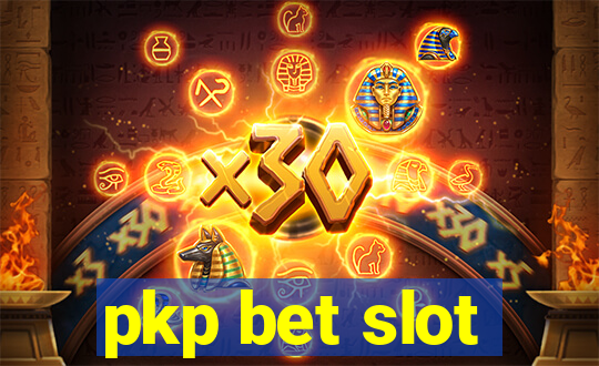 pkp bet slot