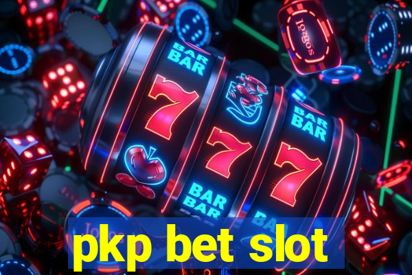 pkp bet slot