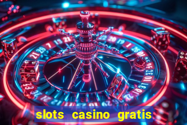 slots casino gratis quick hit