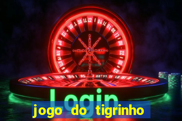 jogo do tigrinho que esta pagando agora