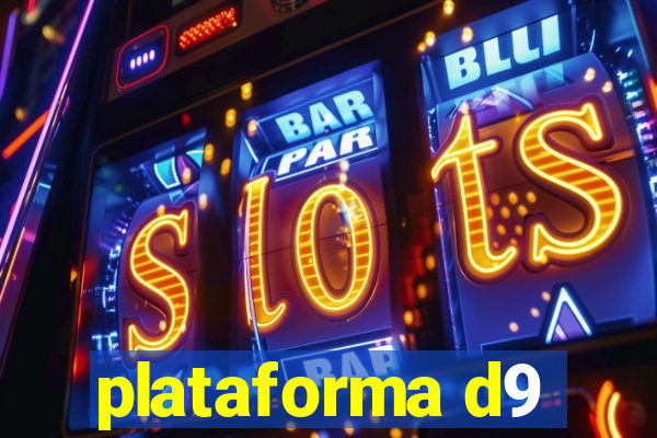 plataforma d9