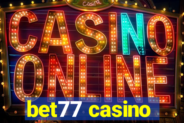 bet77 casino