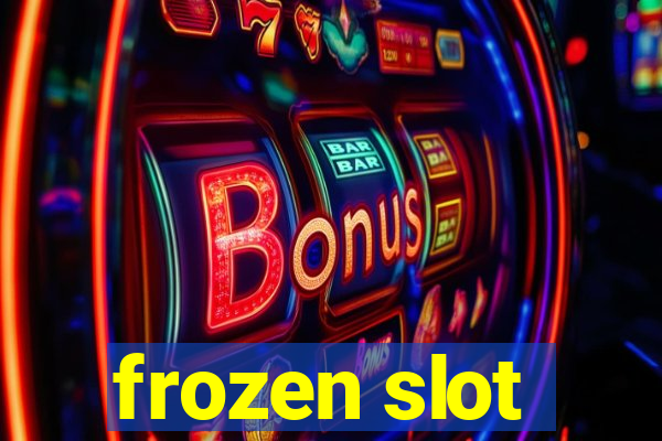 frozen slot