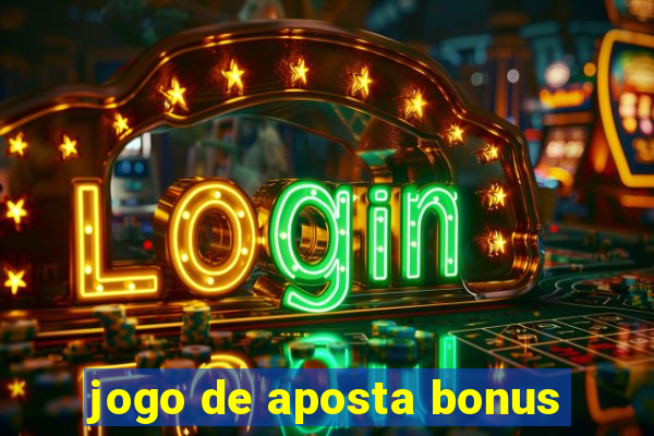 jogo de aposta bonus