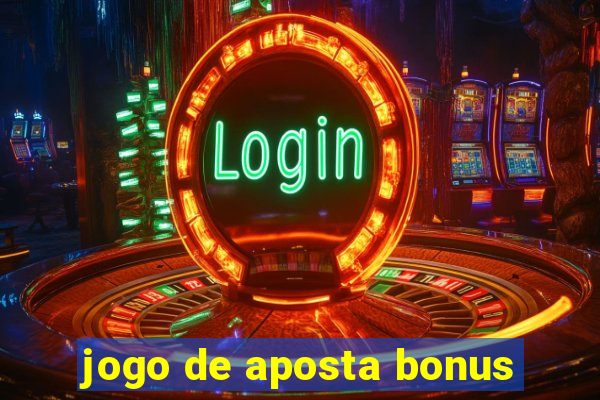 jogo de aposta bonus