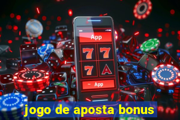 jogo de aposta bonus