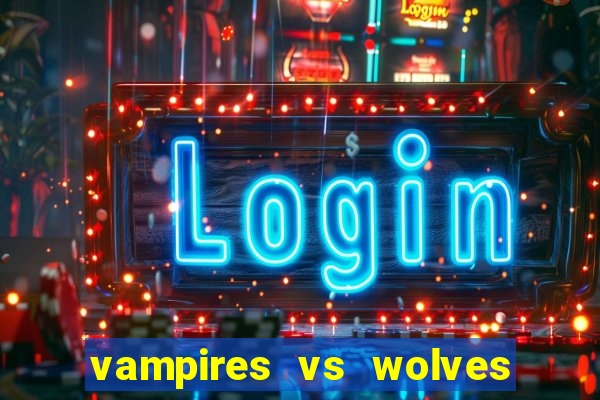 vampires vs wolves slot soldi veri