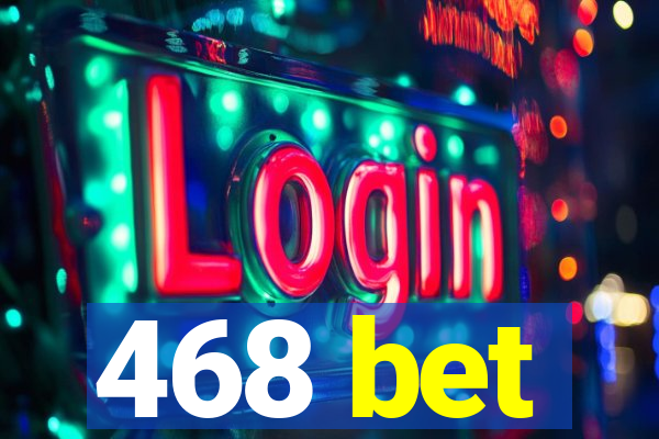 468 bet