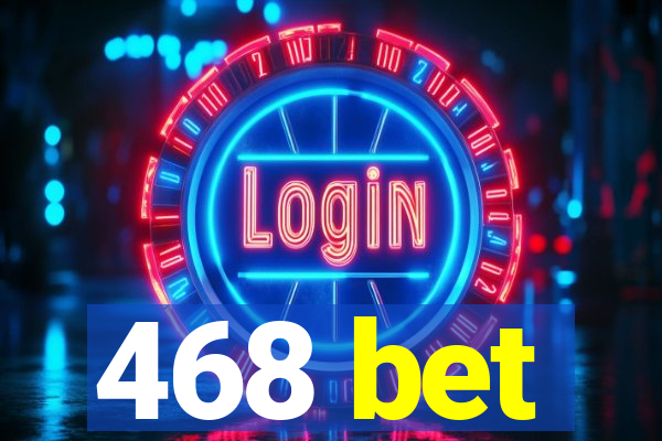 468 bet