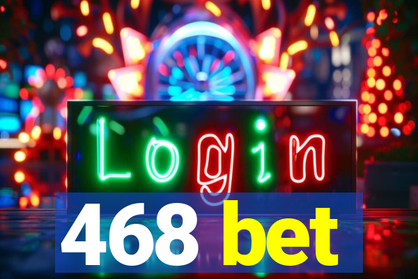 468 bet