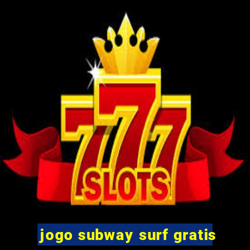 jogo subway surf gratis