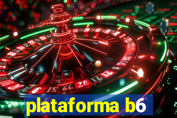 plataforma b6