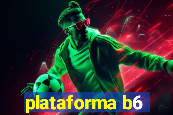 plataforma b6