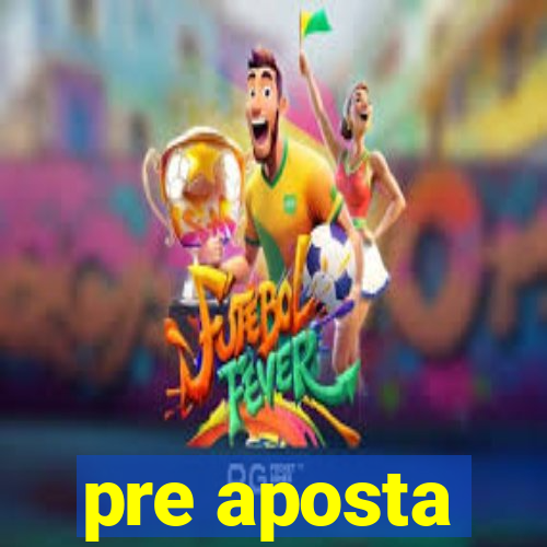 pre aposta