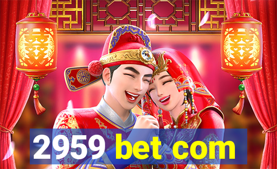 2959 bet com