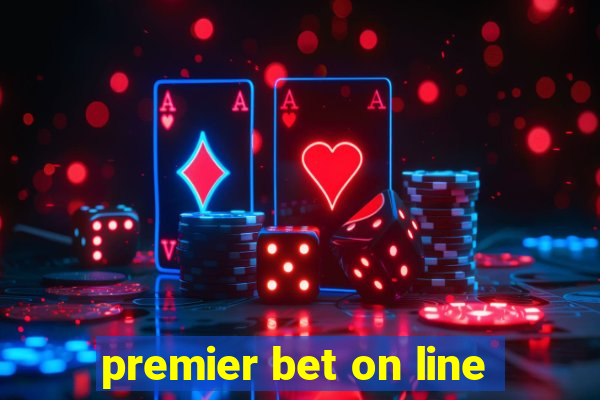 premier bet on line