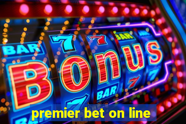 premier bet on line