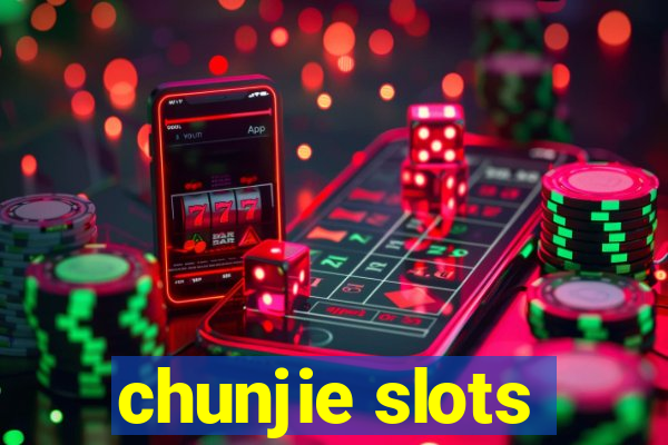 chunjie slots