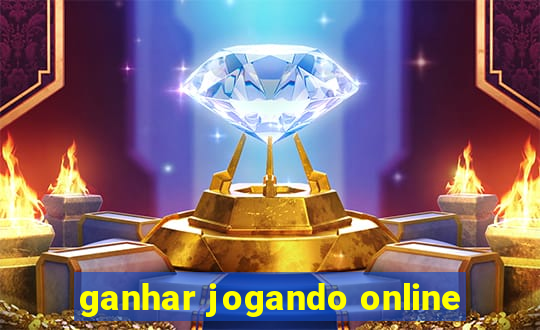 ganhar jogando online