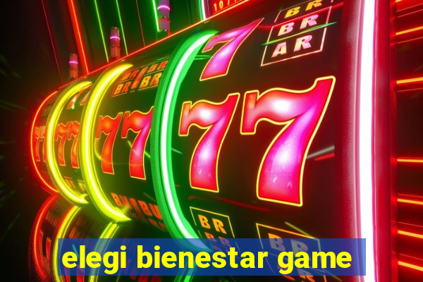 elegi bienestar game