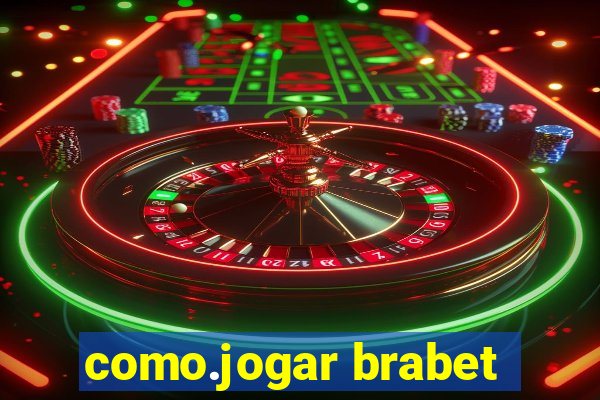 como.jogar brabet