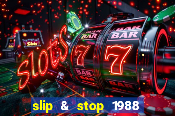 slip & stop 1988 bingo tarte!!!