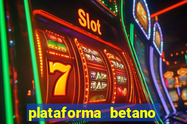 plataforma betano 茅 confiavel