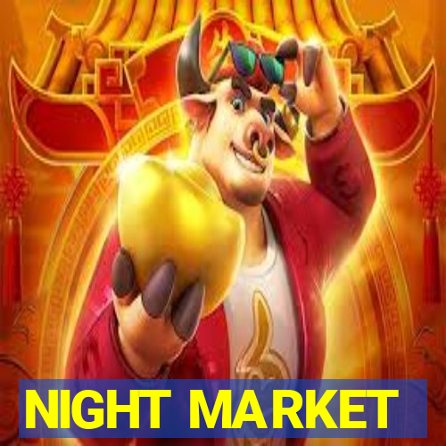 NIGHT MARKET