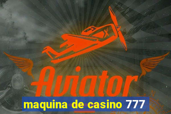 maquina de casino 777