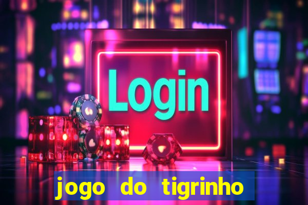 jogo do tigrinho depósito mínimo r$ 1