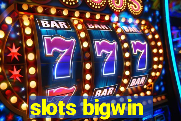 slots bigwin