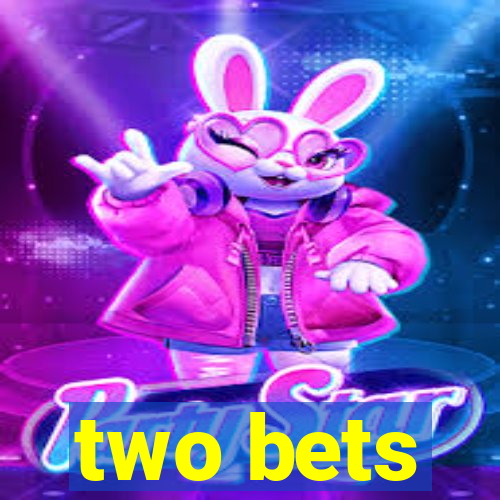 two bets