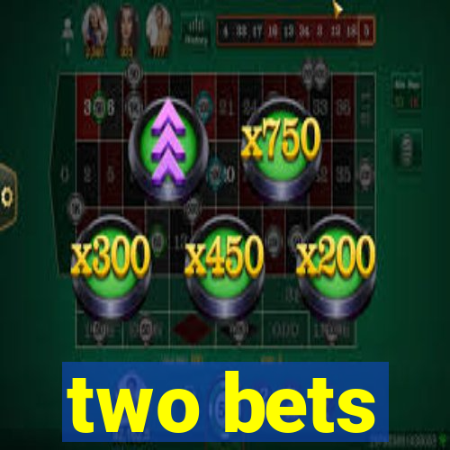 two bets