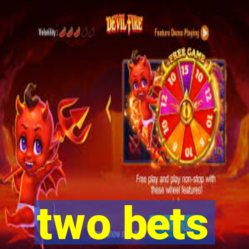 two bets