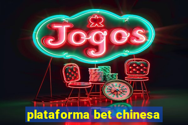 plataforma bet chinesa