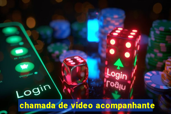 chamada de video acompanhante