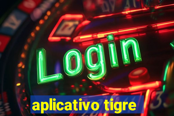 aplicativo tigre