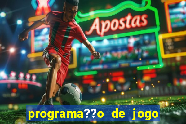 programa??o de jogo de futebol