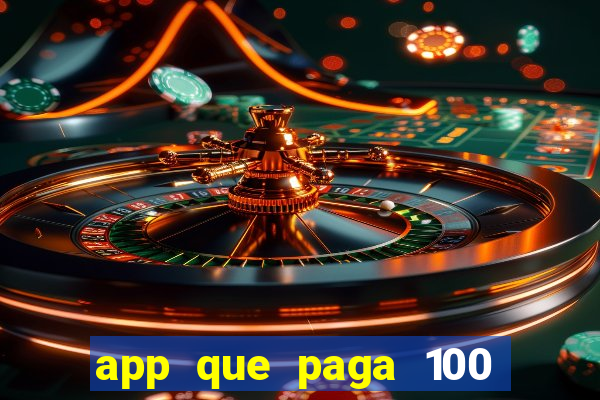 app que paga 100 reais por dia