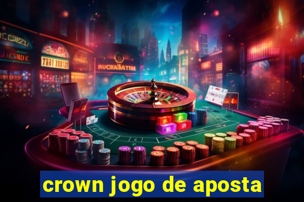 crown jogo de aposta