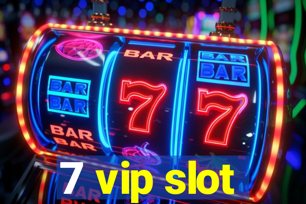 7 vip slot