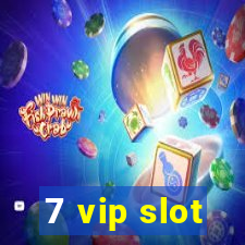 7 vip slot