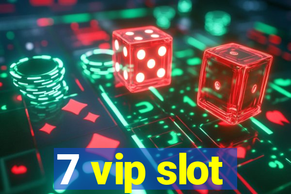 7 vip slot