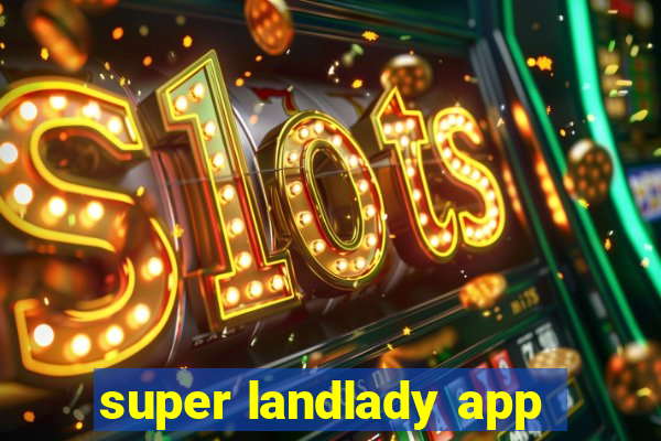 super landlady app