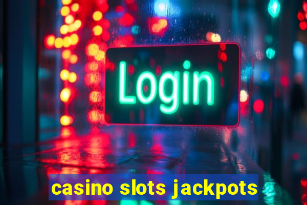 casino slots jackpots