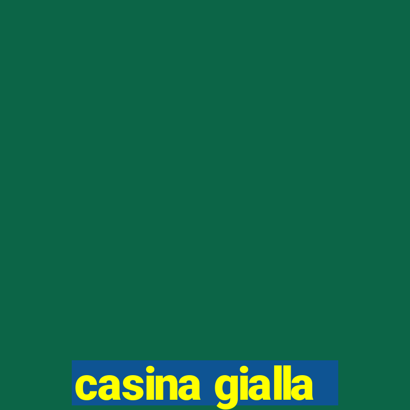 casina gialla