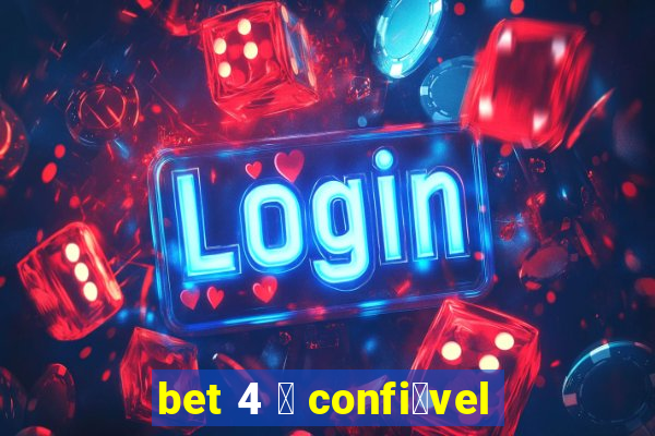 bet 4 茅 confi谩vel