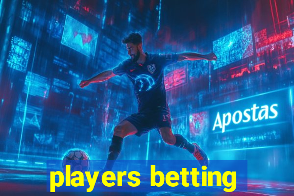 players betting